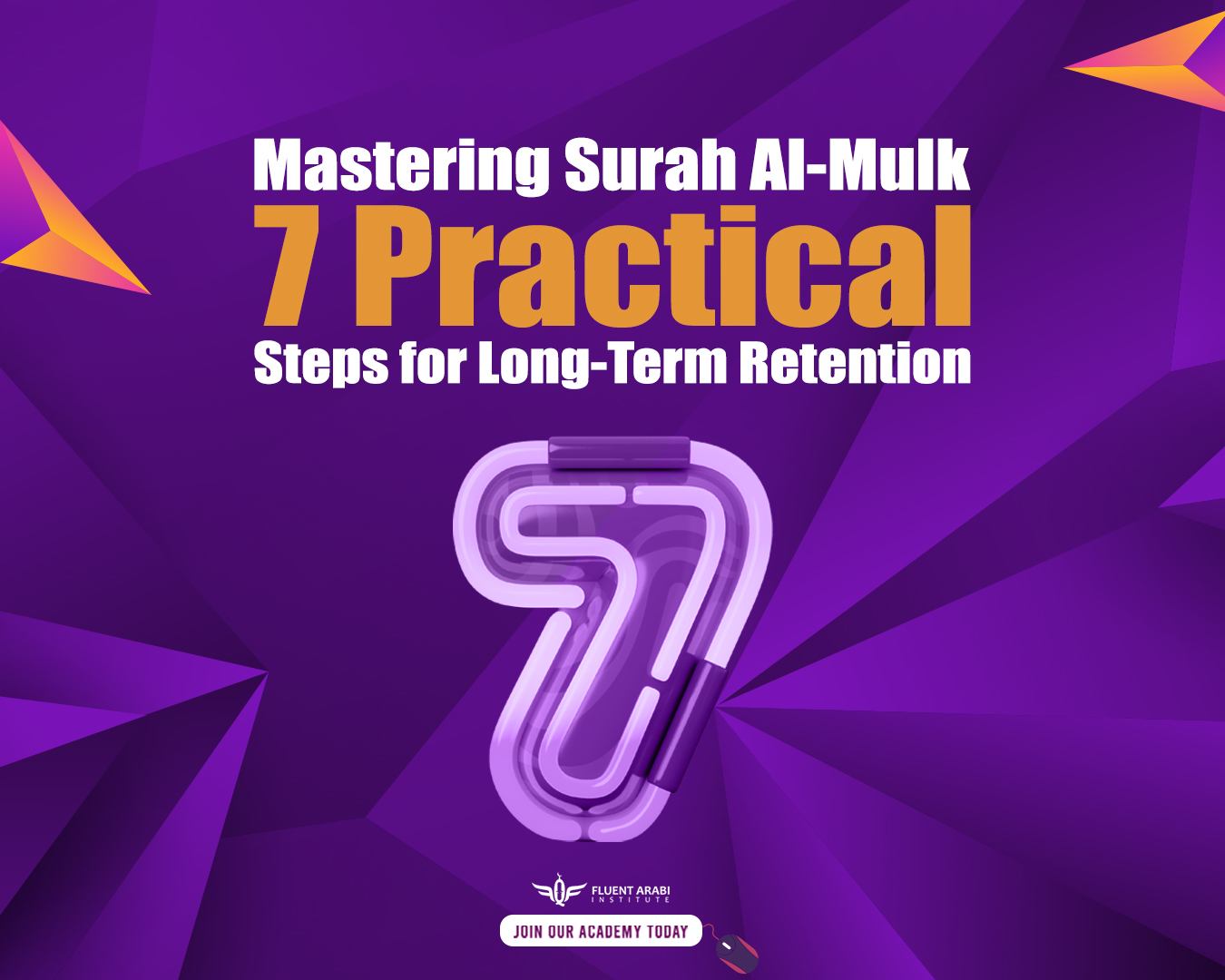Practical steps for Mastering Surah Al-Mulk and Quranic retention.