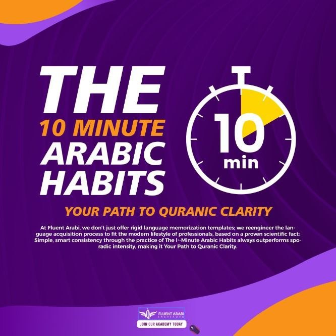 "Promotional poster for the 10-Minute Arabic Habits program, featuring a stopwatch icon illustrating the path to Quranic clarity through 10 minutes of daily practice, including the Fluent Arabi institute logo."
