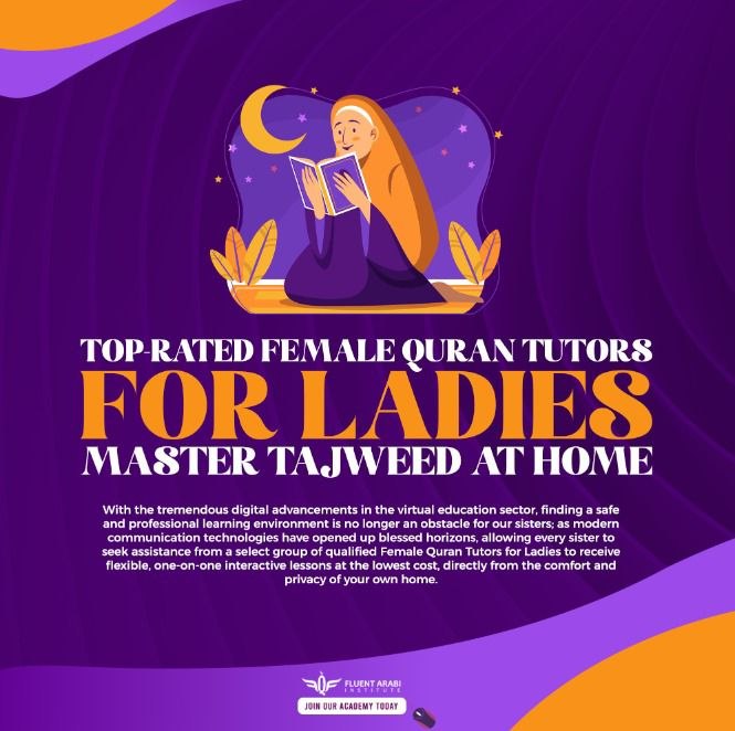 Top-rated female Quran tutors for ladies teaching Tajweed online at home - Fluent Arabi Institute
