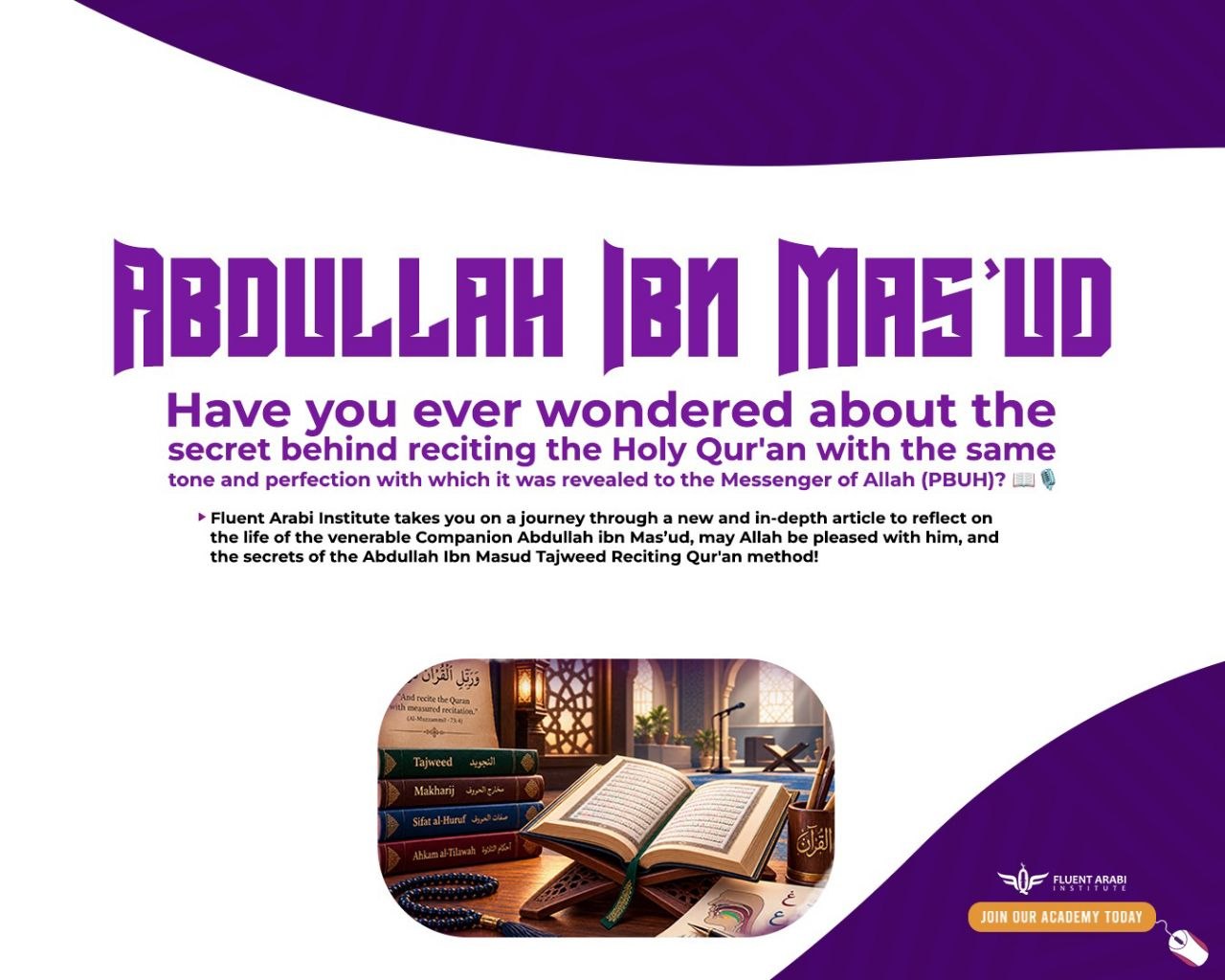 A positive learning guide banner highlighting Abdullah Ibn Mas'ud Tajweed techniques, featuring an open Quran, Tajweed books, and Fluent Arabi Institute.