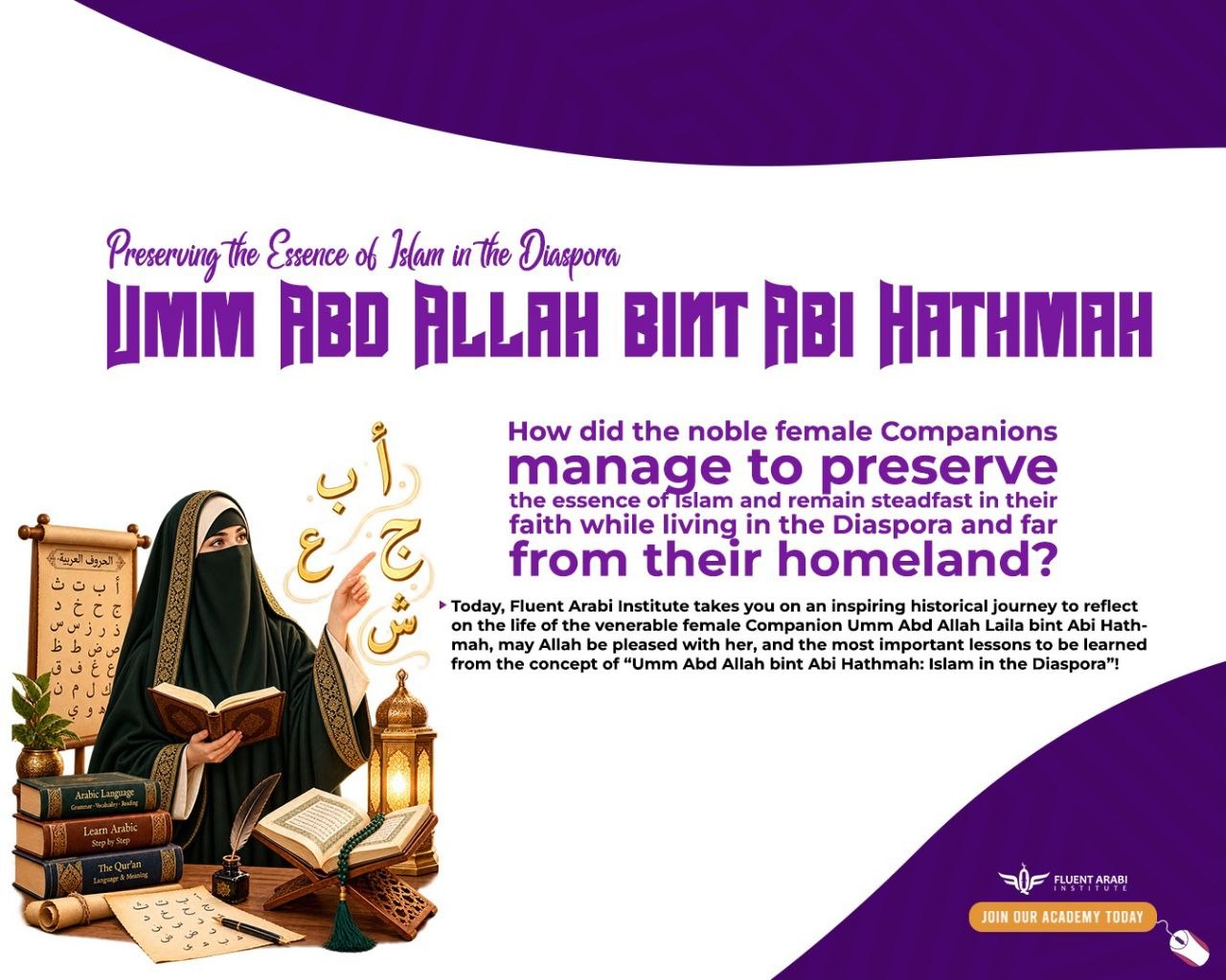 Umm Abd Allah bint Abi Hathmah biography, Islamic lessons, and preservation of identity in the diaspora by Fluent Arabi Institute